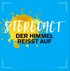 STEREOACT - DER HIMMEL REISST AUF